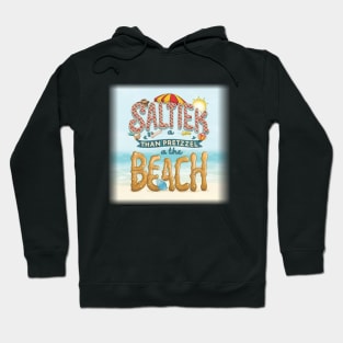 Saltier Than a Pretzel at the Beach. Hoodie